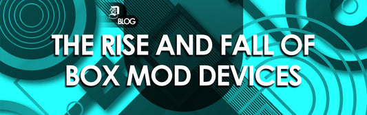 The Rise & Fall Of Box Mod Devices