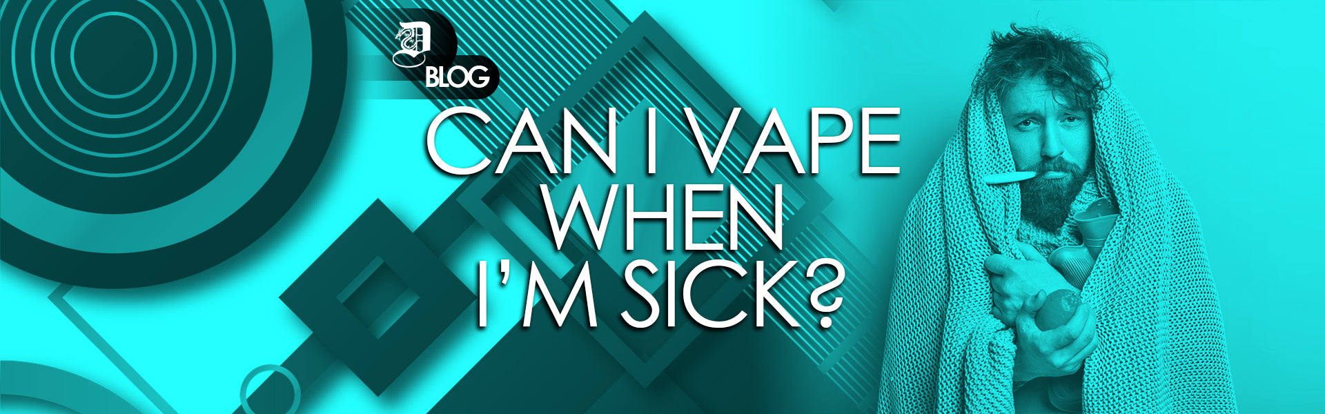 Can You Vape When You're Sick? Canada's Best Vape Shop Dragon Vape