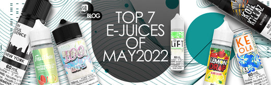 Top 7 vape juices of may 2022 blog picture on dragonvape.ca
