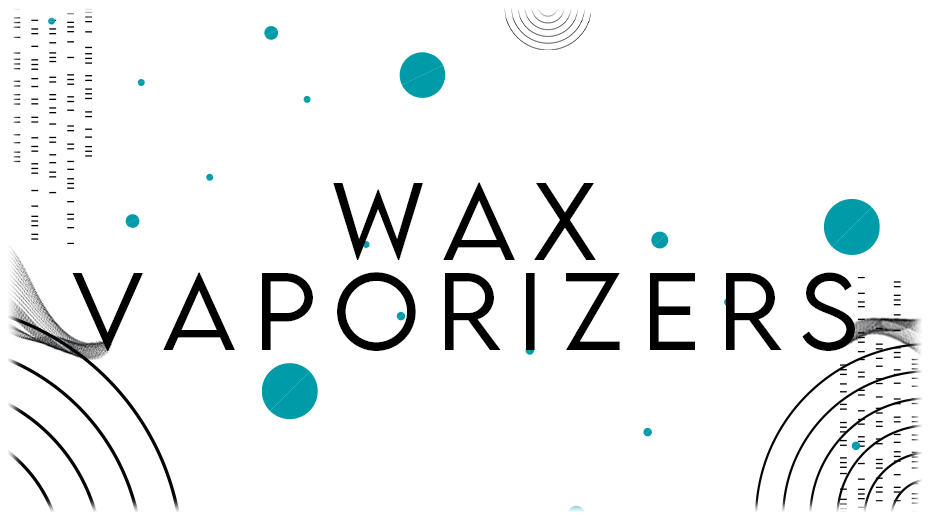 DAB | WAX VAPORIZER