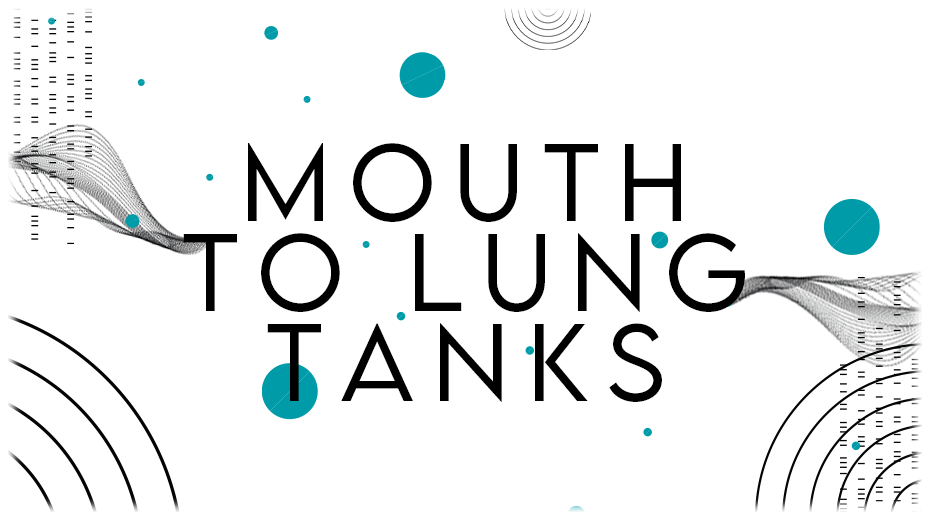 MOUTH TO LUNG TANKS
