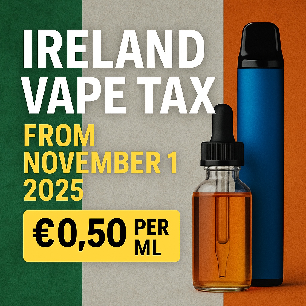 Ireland vape tax announcement with Ireland flag background. Blue vape and e-liquid bottle shown. Text: "From November 1, 2025, €0.50 per ml.