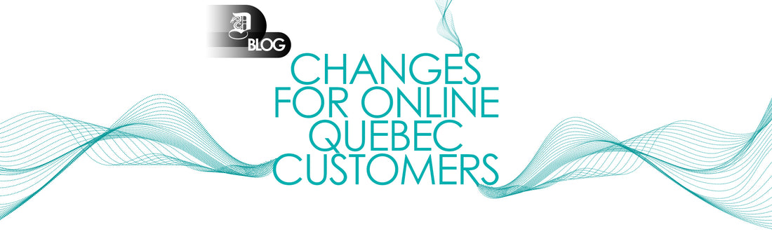 CHANGES FOR ONLINE QUEBEC CUSTOMERS