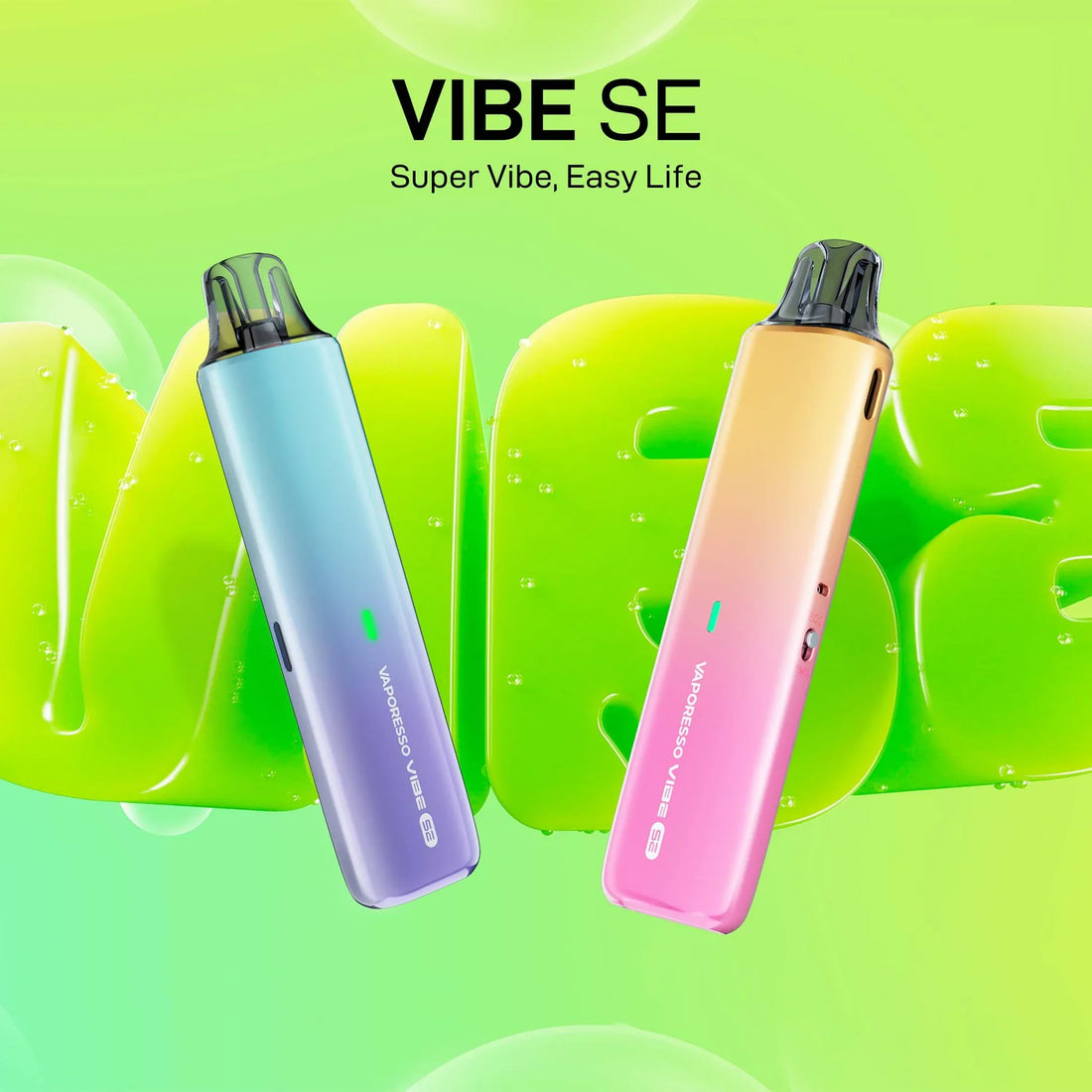 Two colorful vape devices, one blue-purple and the other pink-orange, are angled against a vibrant green background. Text reads "VIBE SE - Super Vibe, Easy Life.