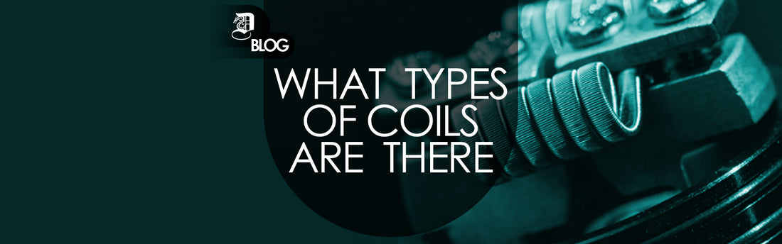 What types of coils are there? blog banner picture on dragonvape.ca
